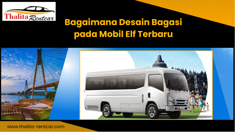 Bagaimana Desain Bagasi pada Mobil Elf Terbaru