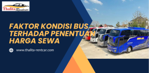 Faktor Kondisi Bus Terhadap Penentuan Harga Sewa