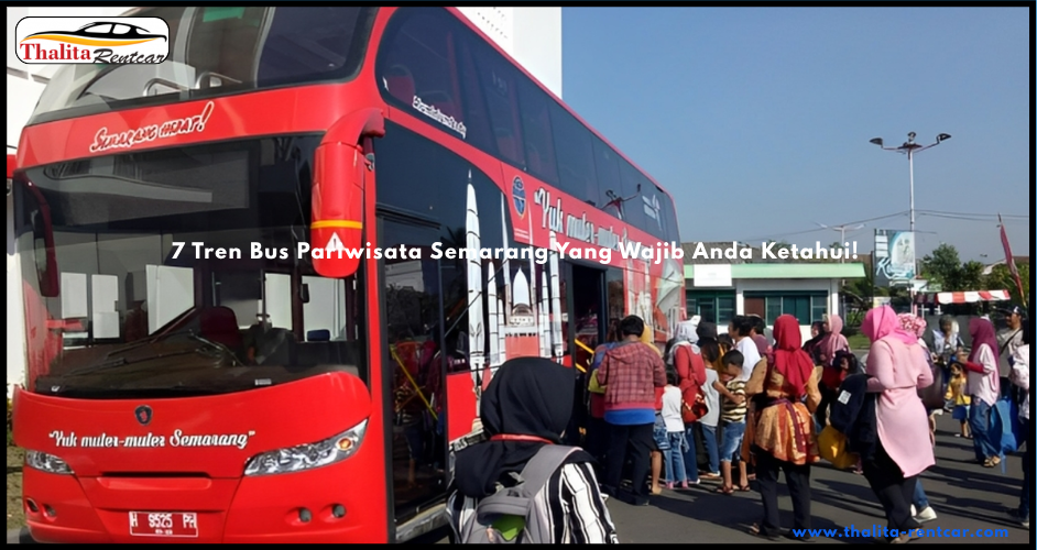 7 Tren Bus Pariwisata Semarang Yang Wajib Anda Ketahui!