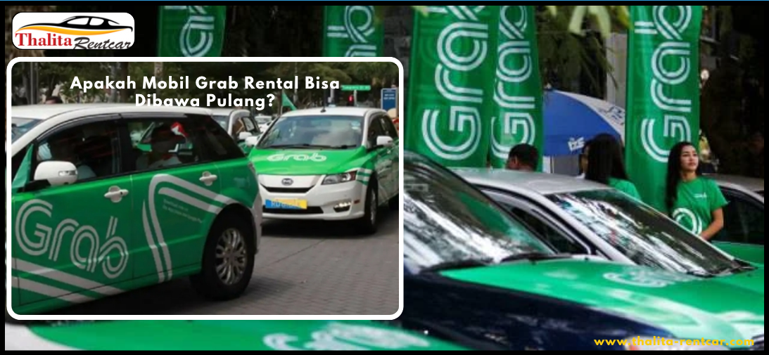 Apakah Mobil Grab Rental Bisa Dibawa Pulang?