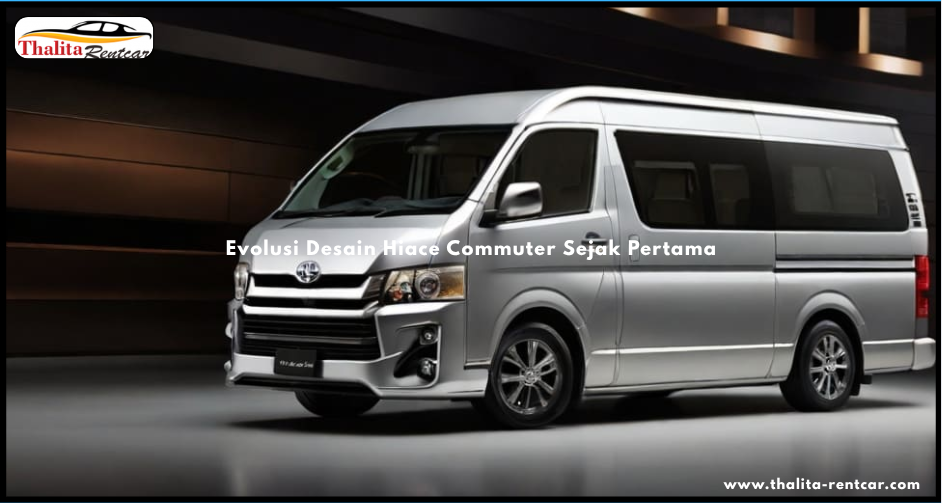 Evolusi Desain Hiace Commuter Sejak Pertama