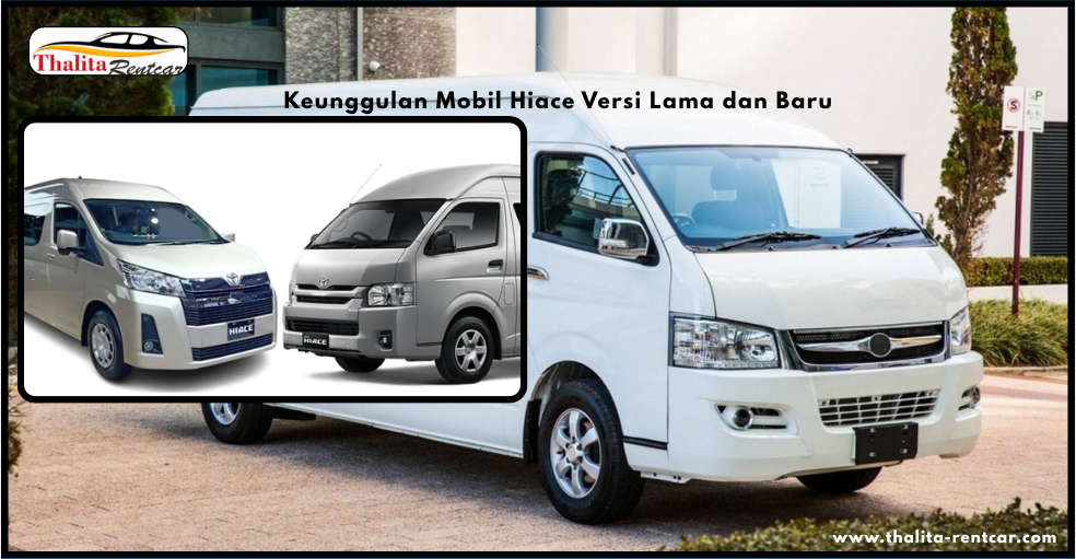 Keunggulan Mobil Hiace Versi Lama dan Baru