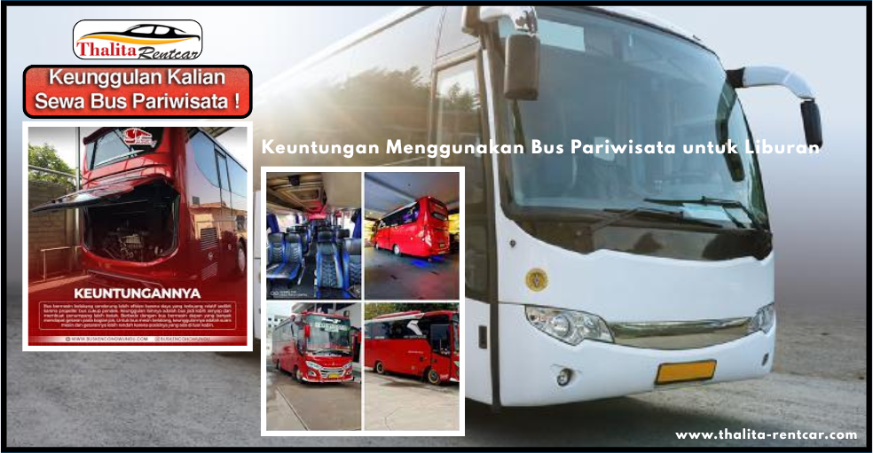 Keuntungan Menggunakan Bus Pariwisata untuk Liburan