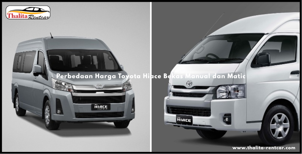 Perbedaan Harga Toyota Hiace Bekas Manual dan Matic